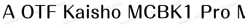 A OTF Kaisho MCBK1 Pro M字体转换